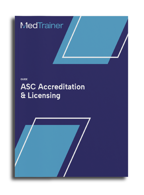 MedTrainer's Beginner's Guide to Accreditation for ASCs