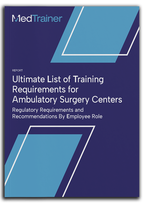 Ultimate List of Training Requirements for Ambulatory Surgery Centers